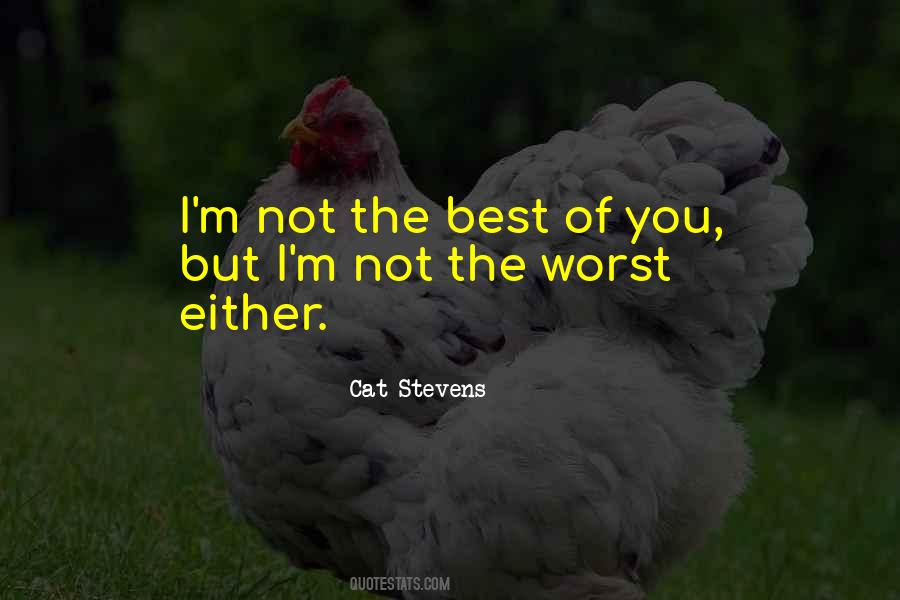 I M Worst Quotes #199010