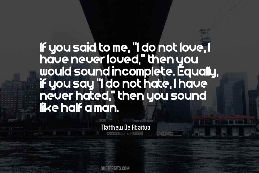 You Have Never Loved Me Quotes #1394880