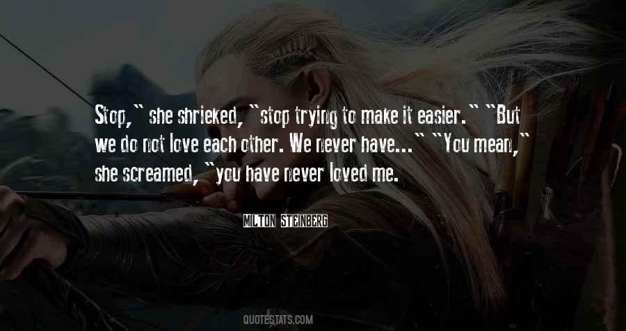 You Have Never Loved Me Quotes #959242