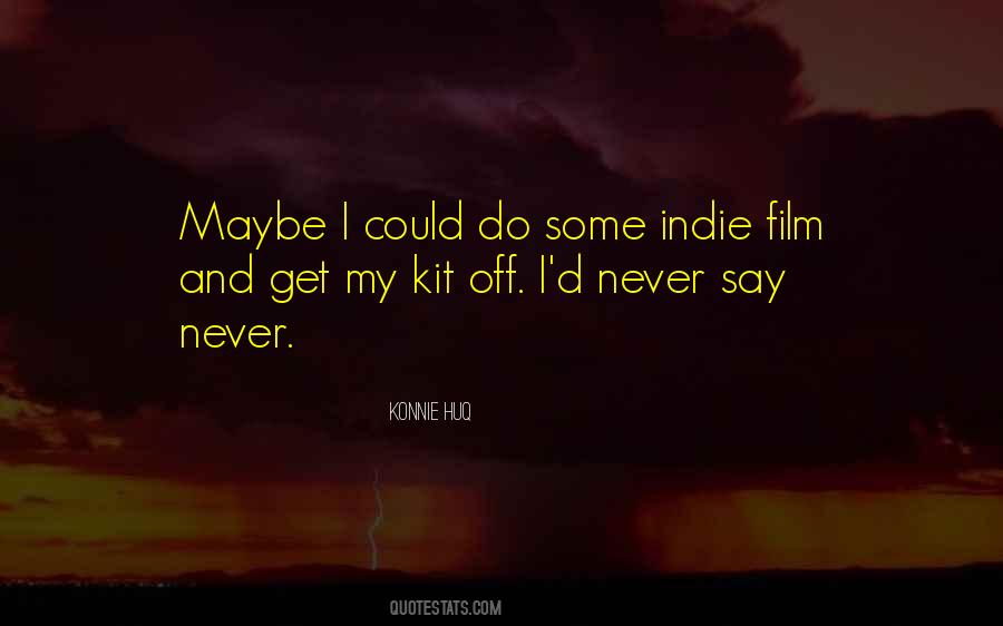 Best Indie Film Quotes #1303444