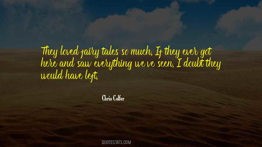 I Saw Everything Quotes #873333