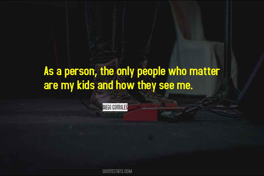 Quotes About People Who Matter #306172