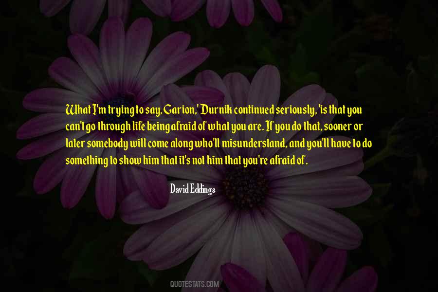 You Have To Go Through Something Quotes #1312187