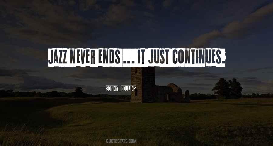 It Never Ends Quotes #298137