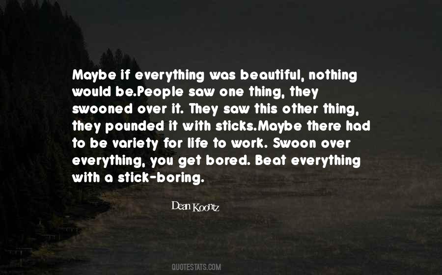 It Get Boring Quotes #1713320