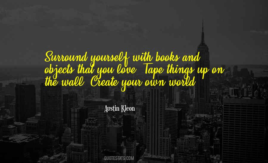 Surround Yourself With Love Quotes #619750