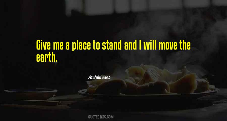 Give Me A Place To Stand Quotes #1446371