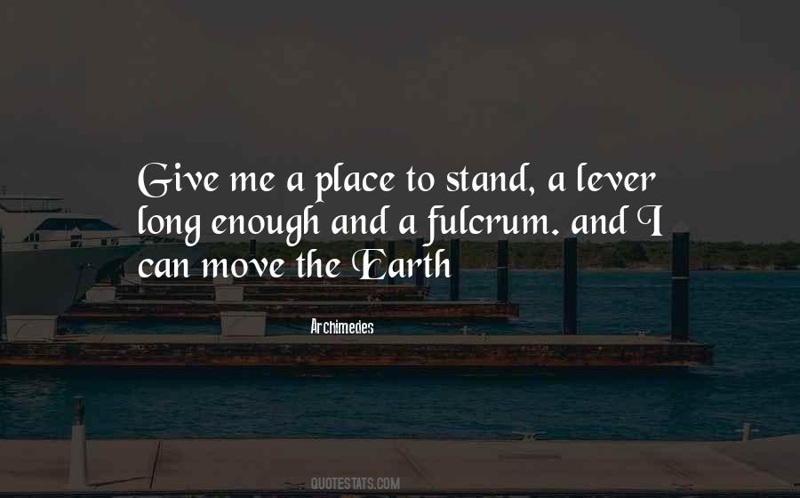 Give Me A Place To Stand Quotes #626580