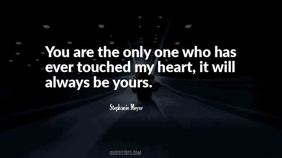 She Touched My Heart Quotes #213568