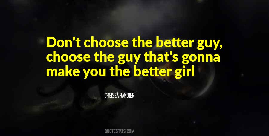 Better Guy Quotes #1219349