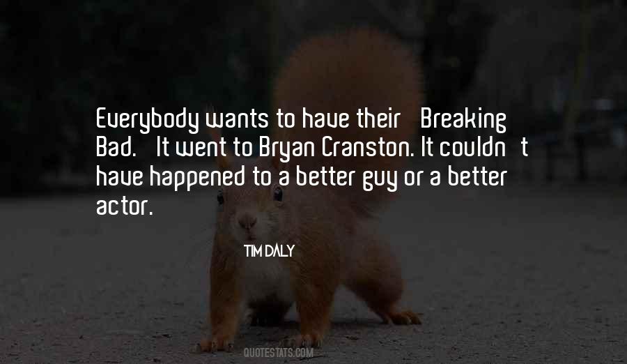 Better Guy Quotes #1666920