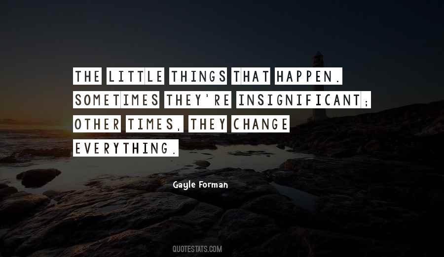 Sometimes Things Happen Quotes #323029