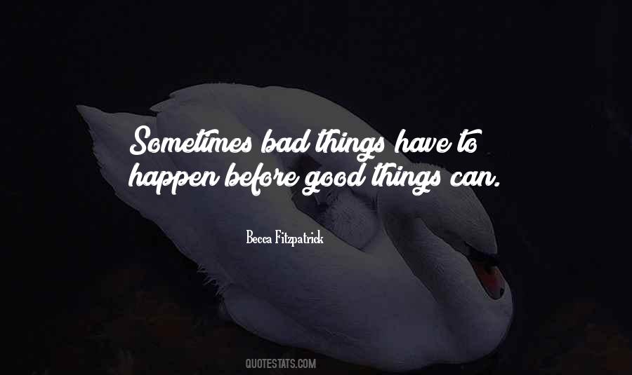 Sometimes Things Happen Quotes #337757