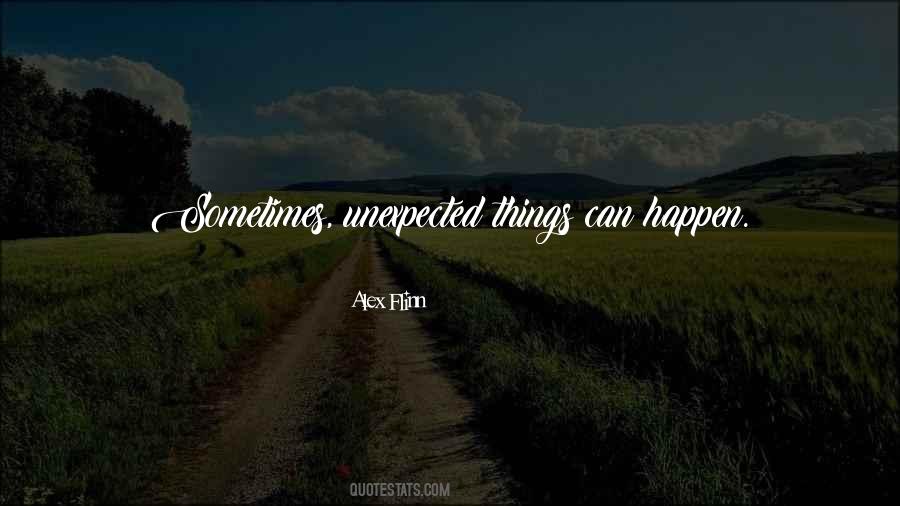 Sometimes Things Happen Quotes #533295