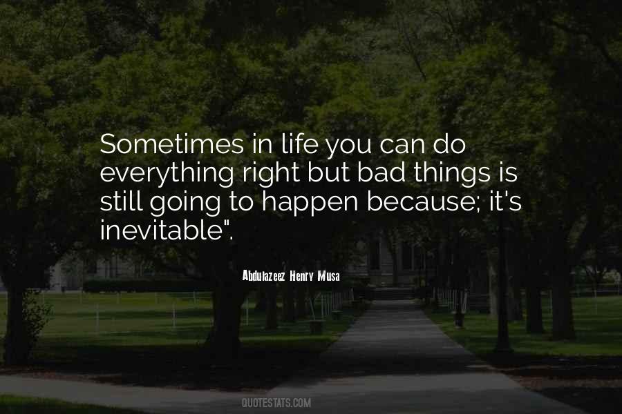 Sometimes Things Happen Quotes #586325