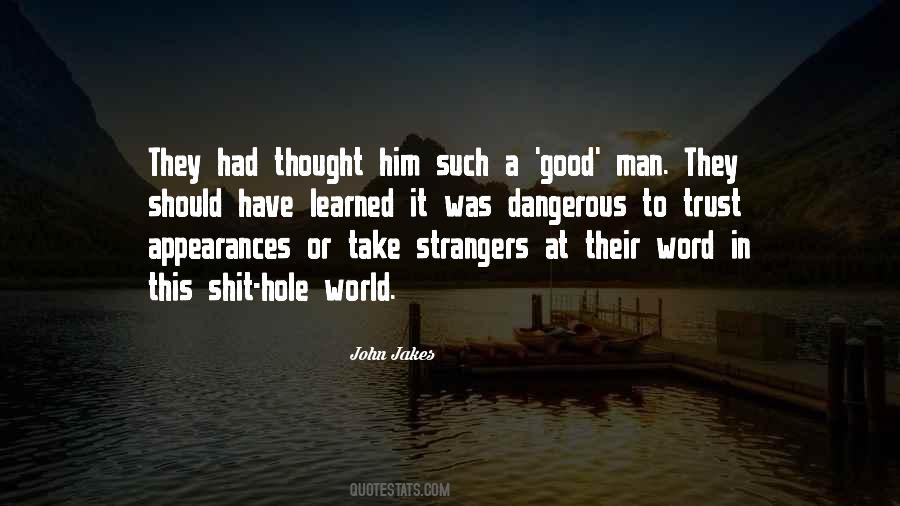 A Man Is As Good As His Word Quotes #1105502