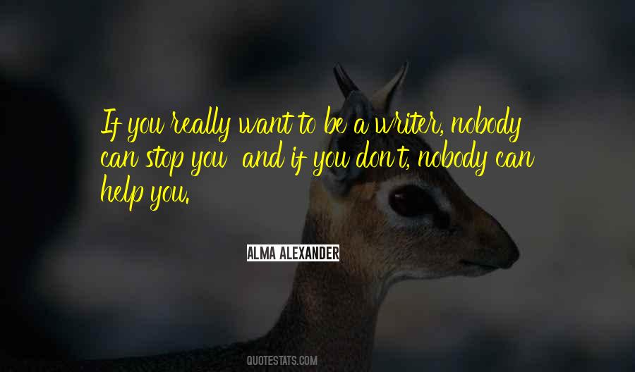 If You Really Want To Help Quotes #1115697