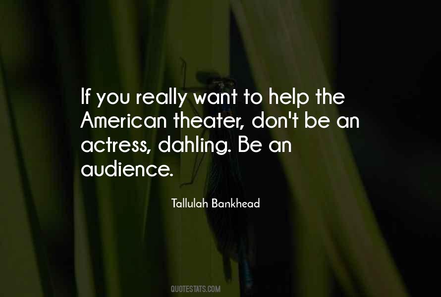 If You Really Want To Help Quotes #1597448