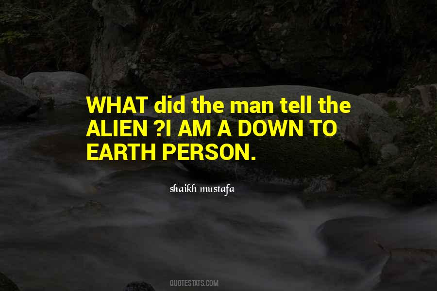 Down To Earth Man Quotes #830144