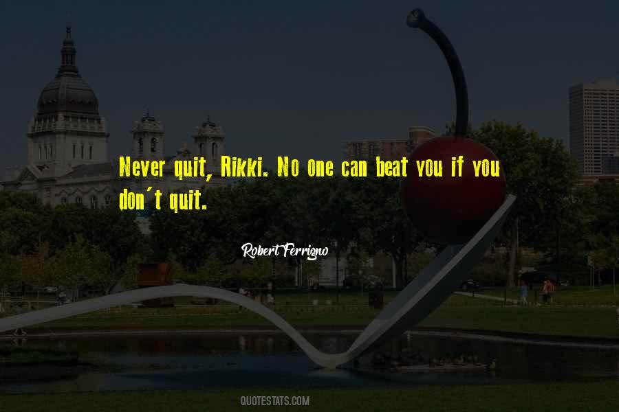 No One Can Beat You Quotes #1660705