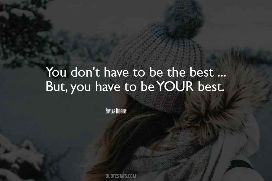 To Be Your Best Quotes #1775997