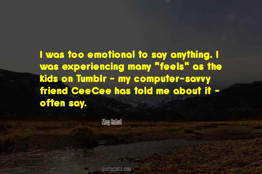Too Emotional Quotes #1211443