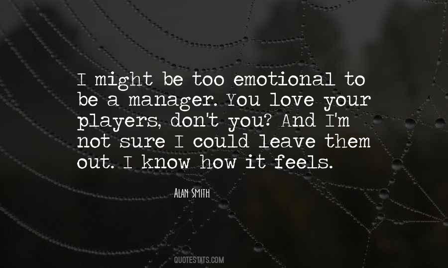 Too Emotional Quotes #1663222