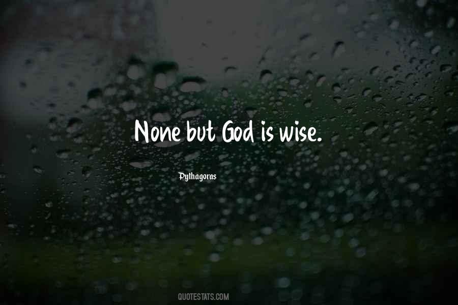God Is Wise Quotes #1366231
