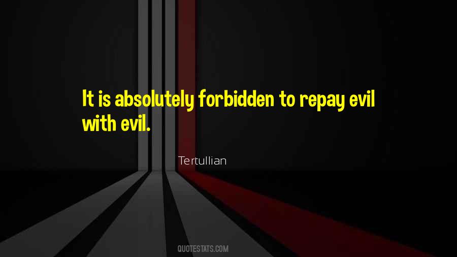Do Not Repay Evil For Evil Quotes #495975