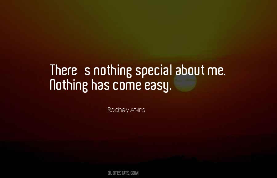 Nothing Special About Me Quotes #1791112