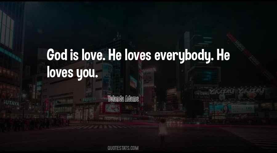 He Loves You Quotes #1393073