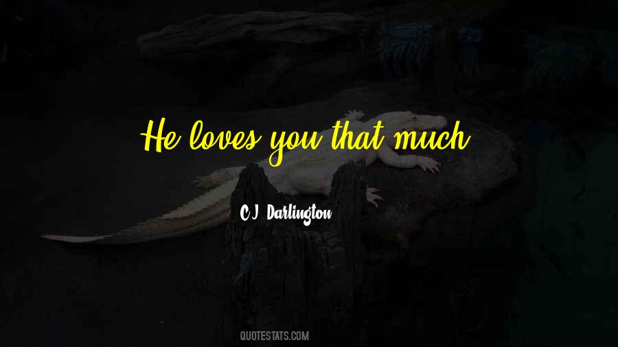 He Loves You Quotes #944432