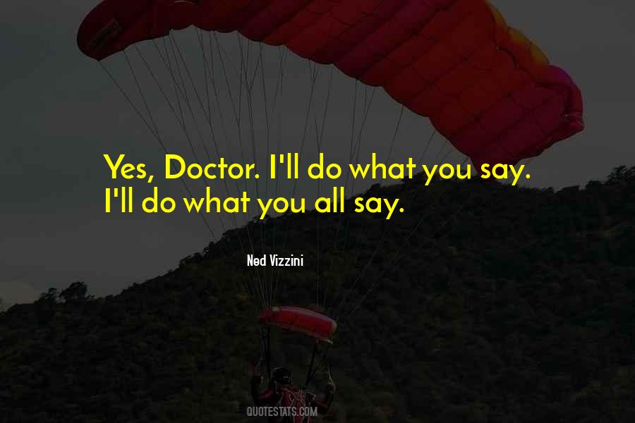 Doctor Doctor Quotes #1042