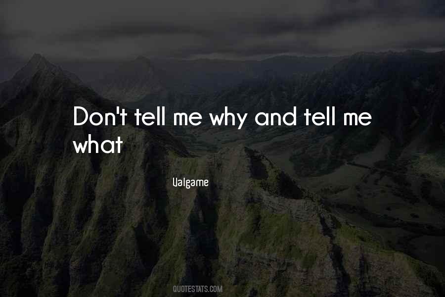 Tell Me Why Quotes #989856