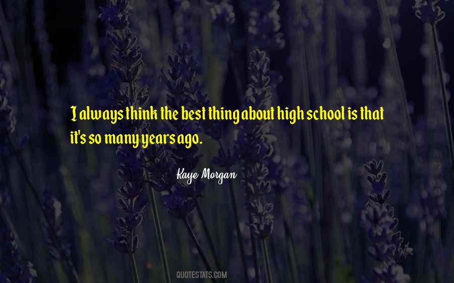 High School Years Quotes #1173024