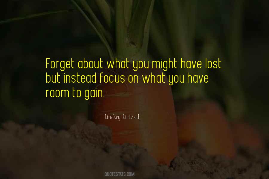 Focus On What You Have Quotes #1317768