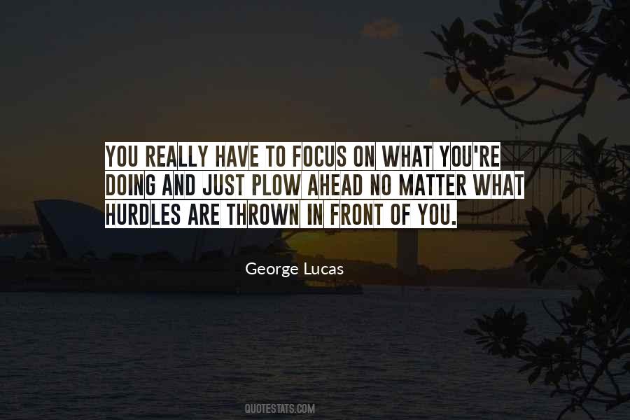 Focus On What You Have Quotes #1329049