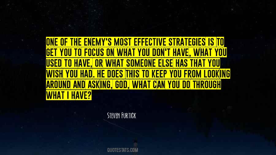 Focus On What You Have Quotes #1432504