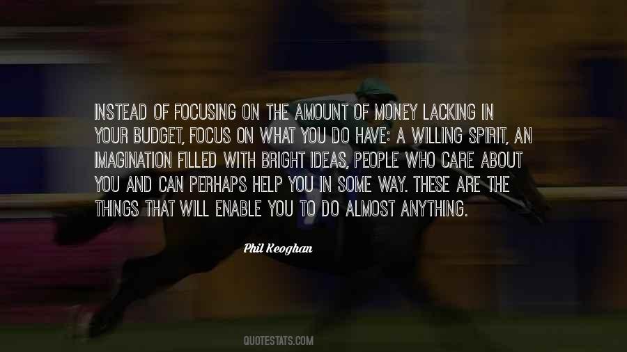 Focus On What You Have Quotes #1460571