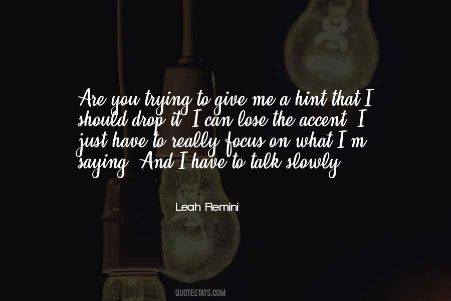 Focus On What You Have Quotes #1622501