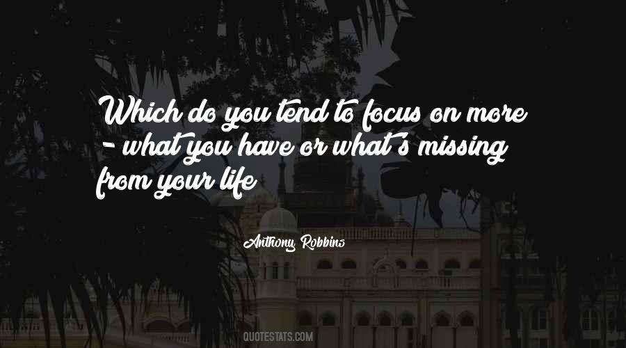 Focus On What You Have Quotes #756341