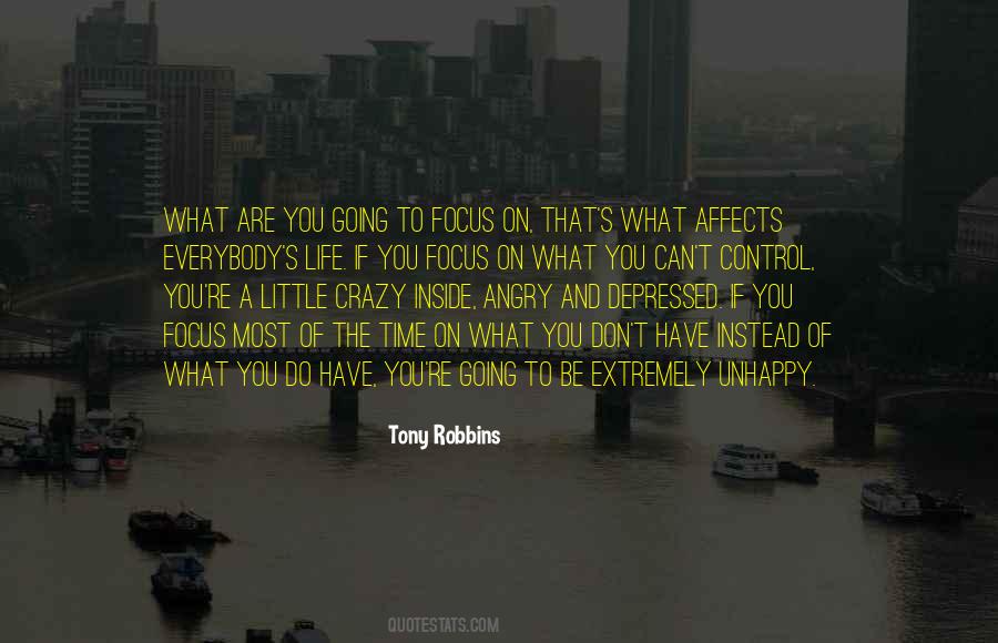 Focus On What You Have Quotes #913666