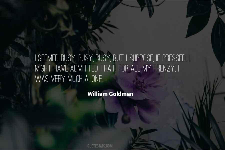 Busy Busy Busy Quotes #1723499