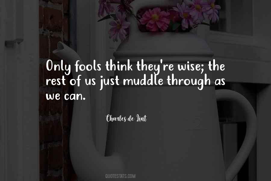 Wisdom Of Fools Quotes #1344554