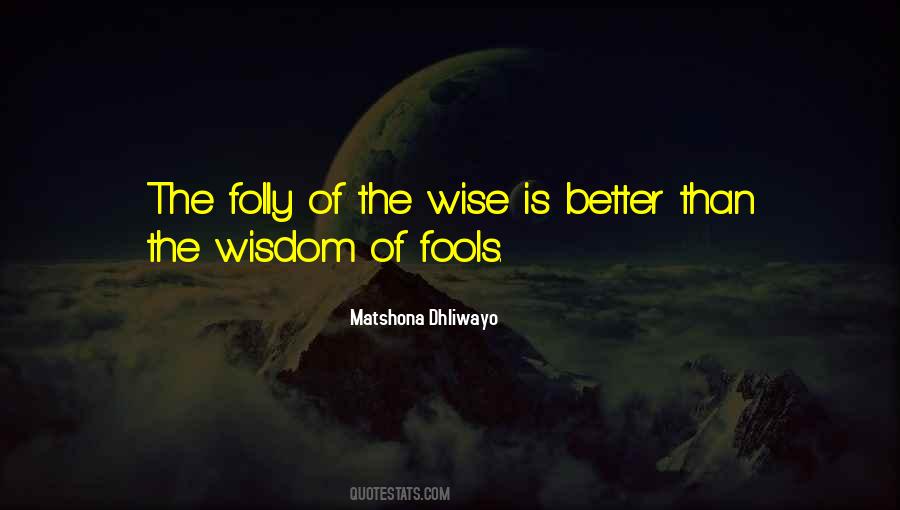 Wisdom Of Fools Quotes #486717