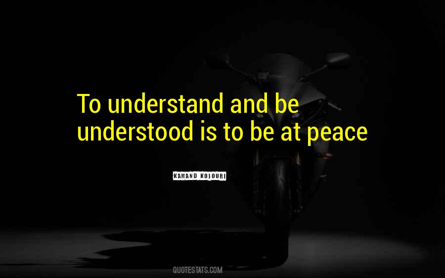 To Understand And To Be Understood Quotes #1332834