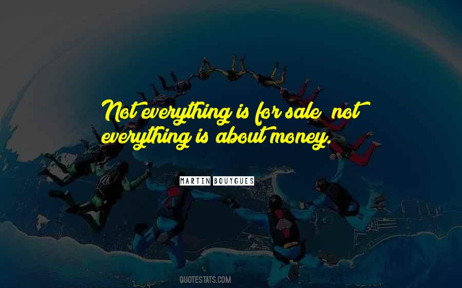 Not About Money Quotes #1329936
