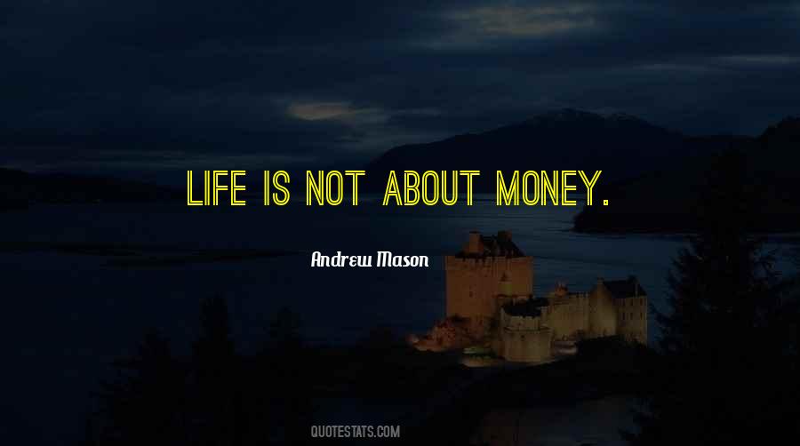 Not About Money Quotes #305646