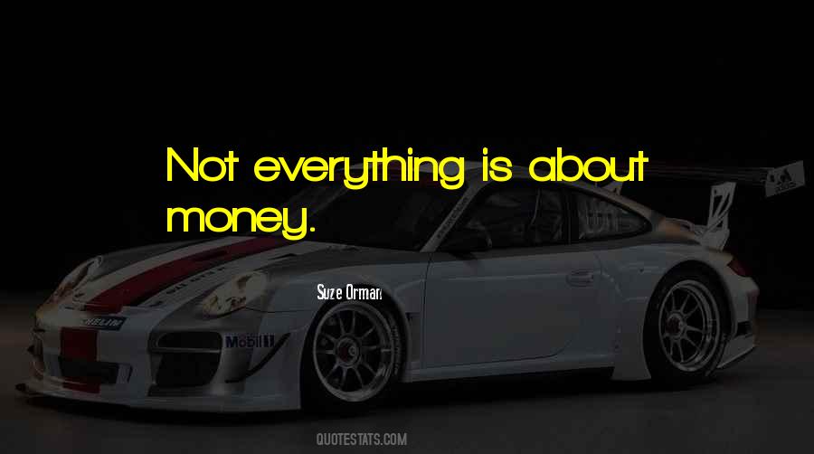 Not About Money Quotes #532658