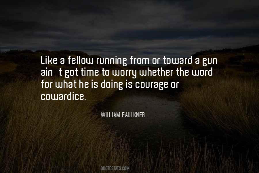 Got The Courage Quotes #1418880